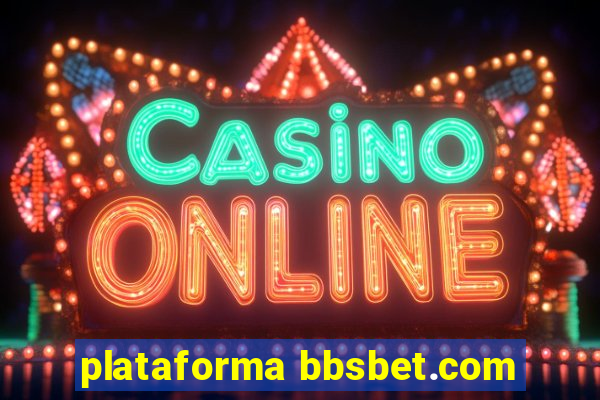 plataforma bbsbet.com